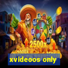 xvideoos only